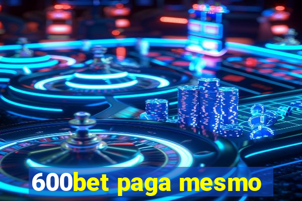 600bet paga mesmo